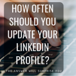 LinkedIn Profile Update Schedule - How often to update your linkedin profile
