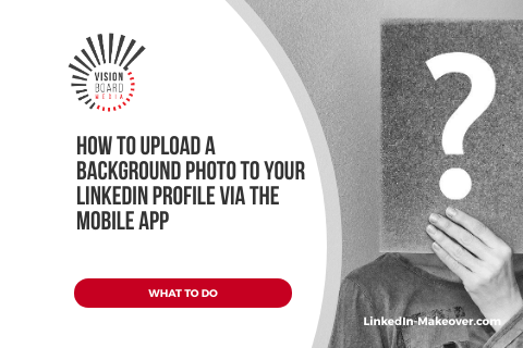 How to upload a background image via LinkedIn's mobile app