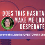 The Answer to the LinkedIn #OPENTOWORK Dilemma
