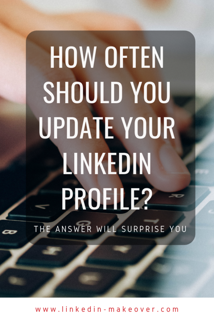 How Often Should You Update Your LinkedIn Profile
